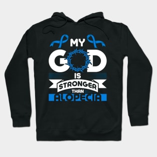 Alopecia Awareness My God is Stronger than Alopecia Hoodie